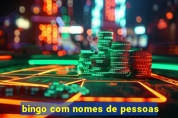 bingo com nomes de pessoas